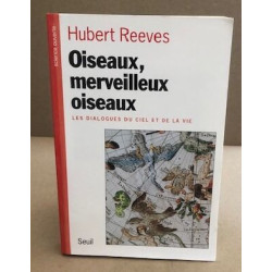 Oiseaux Merveilleux Oiseaux . Les Dialogues du Ciel et de la Vie