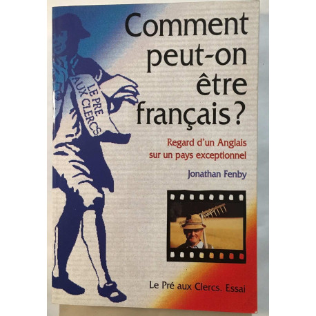 Comment Peut-On Etre Francais ? Regard D'un Anglais Sur Un Pays...