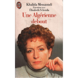 Une Algérienne debout - Entretiens avec Élisabeth Schemla