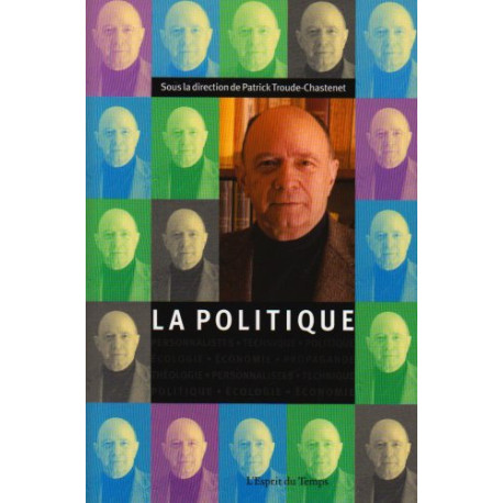 La politique - cahiers jacques-ellul n°5