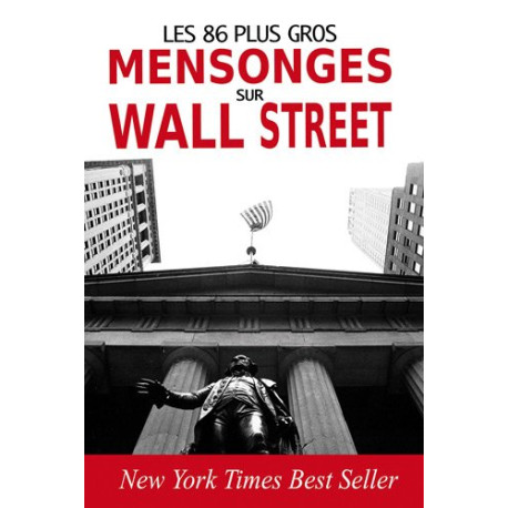 Les 86 plus gros mensonges sur Wall Street