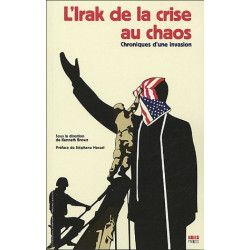 L'Irak de la crise au chaos : Chronique d'une invasion