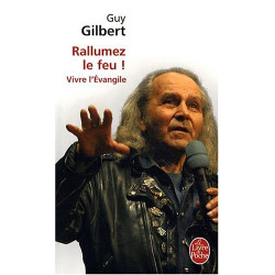 Rallumez le feu ! : Vivre l'Evangile
