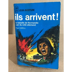 Ils arrivent ! la bataille de normandie vue du coté allemand