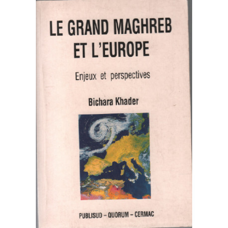 Le Grand Maghreb et l'Europe