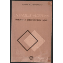 La famille algérienne / évolution et caractéristiques récentes