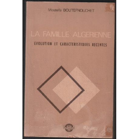 La famille algérienne / évolution et caractéristiques récentes
