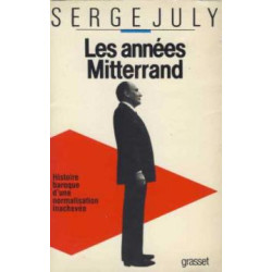 Les années mitterrand. histoire baroque d'une normalisation inachevée