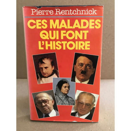 Ces Malades Qui Font L'histoire
