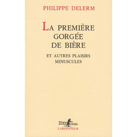 La Première Gorgée de bière et autres plaisirs minuscules