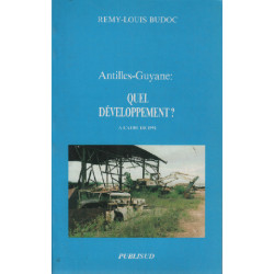 Antilles-Guyane quel développement?: à l'aube de 1992