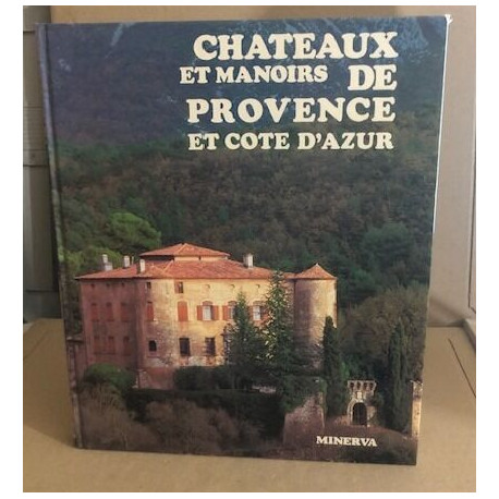Chateaux et manoirs de provence et cote d'azur