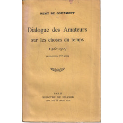 Dialogues des Amateurs Sur les Choses du Temps 1905 - 1907....