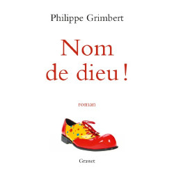 Nom de dieu !: roman