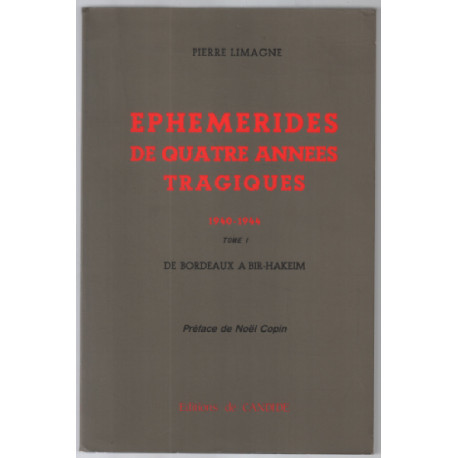 Ephémérides de quatre années tragiques 1940-1944 tome 1