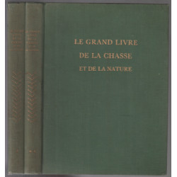 Le grand livre de la chasse et de la nature ( complet en 2 tomes )
