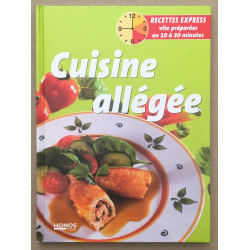 Cuisine allégée : Recettes express vite préparées en 10 à 30 minutes