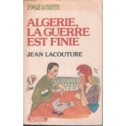 1962 Algérie la guerre est finie