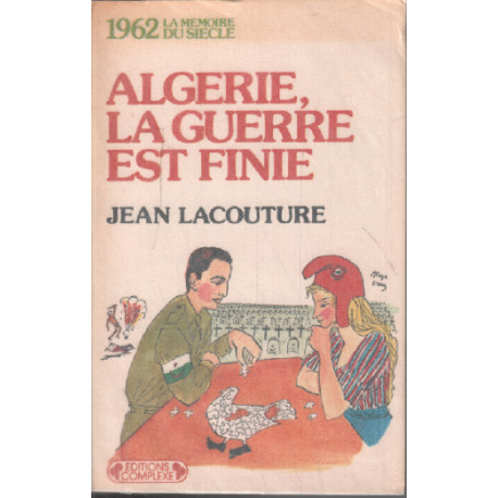 1962 Algérie la guerre est finie
