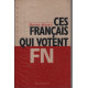 Ces francais qui votent FN