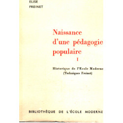 Naissance d'une pédagogie populaire 1 / historique de l'ecole...