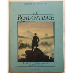 Le romantisme Les peintres romantiques du XIXe siècle