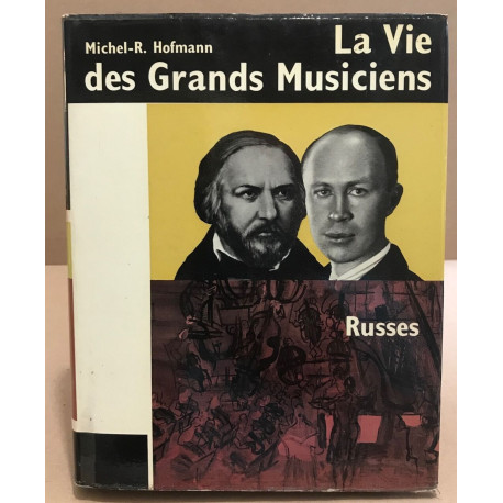 La vie des grands musiciens russes