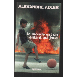 Le monde est un enfant qui joue