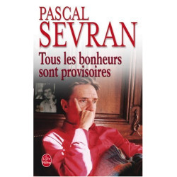 Tous les bonheurs sont provisoires