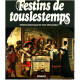 Festins de tous les temps/ histoire pittoresque de notre alimentation