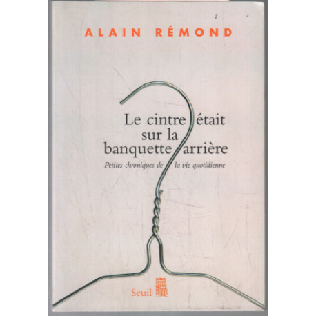 Le cintre était sur la banquette arrière - Petites chroniques de...
