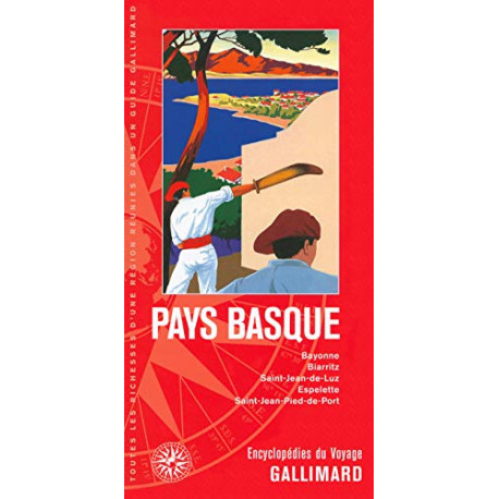 Pays basque: Bayonne Biarritz Saint-Jean-de-Luz Espelette...