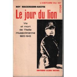 Le jour du lion (Vie et mort de l'Italie mussolinienne (1922-1945)