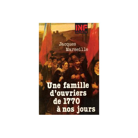 Une famille d'ouvriers de 1770 a nos jours