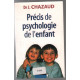 Précis de psychologie de l'enfant : De la naissance à...