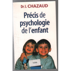 Précis de psychologie de l'enfant : De la naissance à...