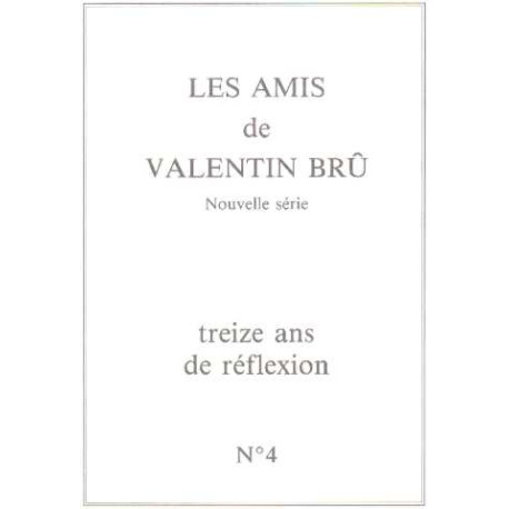 Les amis de valentin bru n° 4/ treize ans de reflexion