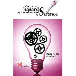 Ces Petites Hasards Qui Bouleversent La Science