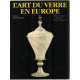 L'art du Verre en Europe