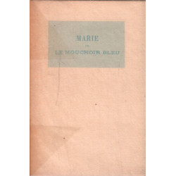 Marie ou le mouchoir bleu. Notice littéraire par Adolphe Ragot....