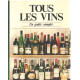 Tous les vins - un guide complet pour l'acheteur et l'amateur