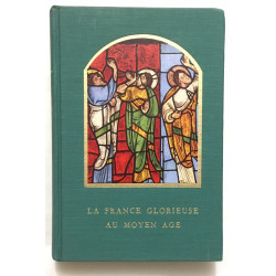 La France glorieuse au Moyen Age /qu'est ce qu'une cathédrale /...