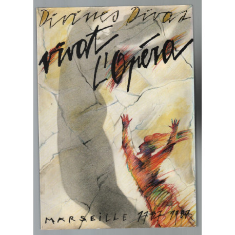 Divines divas. et Vivat l'Opéra ! Marseille 1787-1987