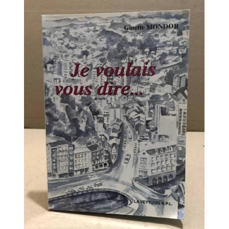 Je voulais vous dire