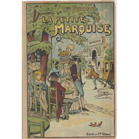 La petite marquise/ histoire de quatre enfants au XVIII° siecle /...