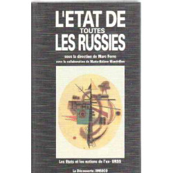 L'Etat de toutes les Russies : Les Etats et les Nations de l'ex-URSS