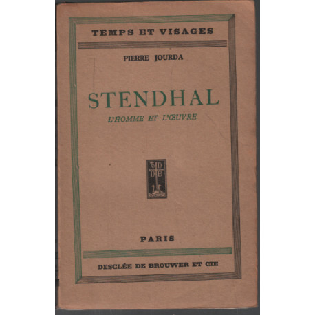 Stendhal : l'homme et l'oeuvre