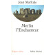Merlin l'Enchanteur ou l'Eternelle quête magique