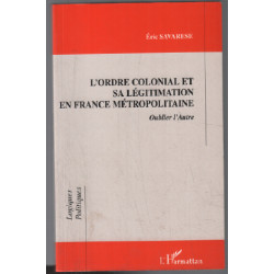 L'ordre colonial et sa légitimation en France métropolitaine:...