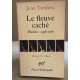 Le fleuve caché / poésies :1938-1961